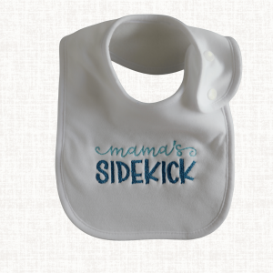 Mama’s Sidekick — Embroidered Baby Bib | Mother's Day Gift