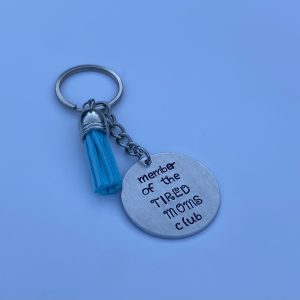 ‘Member of the tired moms club’ hand stamped keychain