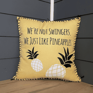 We're Not Swingers. We Just Like Pineapples. Pillow Cover.