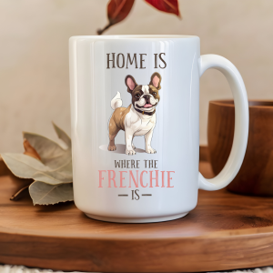 Home is where the Frenchie is Mug