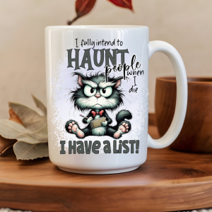 I Fully Intend To Haunt When I Die 15oz Mug